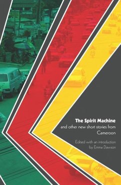 The Spirit Machine and other new short stories from Cameroon - Dawson, Emma