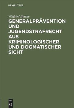 Generalprävention und Jugendstrafrecht aus kriminologischer und dogmatischer Sicht - Bottke, Wilfried