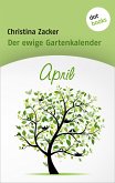 April / Der ewige Gartenkalender Bd.4 (eBook, ePUB)