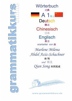 Wörterbuch Deutsch - Chinesisch - Englisch Niveau A1 - Abdel Aziz-Schachner, Marlene Milena;Song, Qian