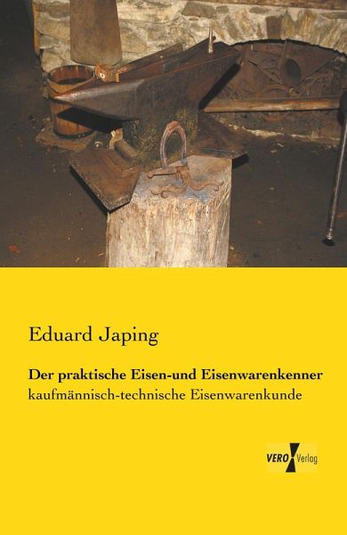 Der praktische Eisen-und Eisenwarenkenner Der praktische Eisen-und Eisenwarenkenner