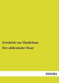 Der altdeutsche Staat - Thudichum, Friedrich von