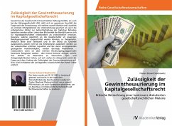 Zulässigkeit der Gewinnthesaurierung im Kapitalgesellschaftsrecht - Stachowitz, Florian Eduard