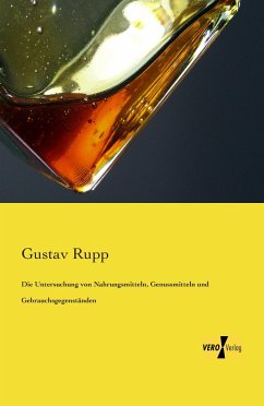 Die Untersuchung von Nahrungsmitteln, Genussmitteln und Gebrauchsgegenständen - Rupp, Gustav