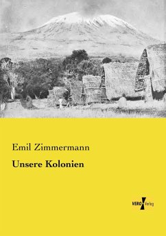 Unsere Kolonien - Zimmermann, Emil