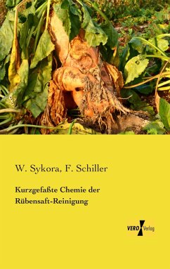 Kurzgefaßte Chemie der Rübensaft-Reinigung - Sykora, W.;Schiller, F.