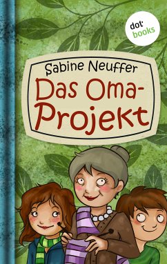 Das Oma-Projekt / Neles Welt Bd.2 (eBook, ePUB) - Neuffer, Sabine