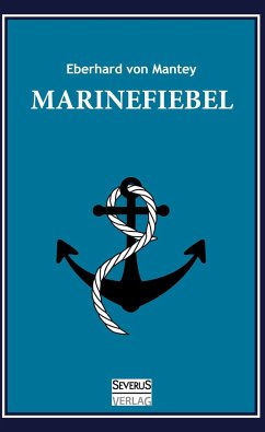Marinefibel. Ein Handbuch für die Seefahrt - Mantey, Eberhard von