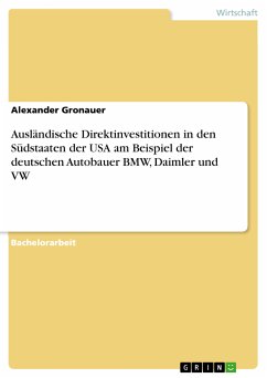 Ausländische Direktinvestitionen in den Südstaaten der USA am Beispiel der deutschen Autobauer BMW, Daimler und VW (eBook, PDF) - Gronauer, Alexander
