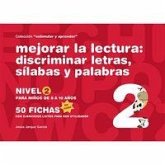 Mejorar la lectura : discriminar letras, sílabas y palabras : nivel 2 : para niños de 8 a 10 años Mejorar la lectura : discriminar letras, sílabas y palabras : nivel 2 : para niños de 8 a 10 años