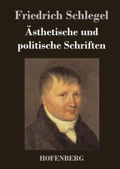 Ästhetische und politische Schriften - Friedrich Schlegel