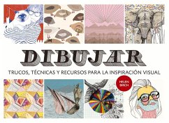 Dibujar: Trucos, Técnicas Y Recursos Para La Inspiración Visual - Birch, Helen