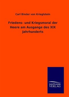 Friedens- und Kriegsmoral der Heere am Ausgange des XIX Jahrhunderts - Binder von Krieglstein, Carl