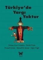 Türkiyede Yargi Yoktur - Gazi Ertekin;Faruk Özsu;Kemal sahin;Muzaffer sakar;Ugur Yigit, Orhan