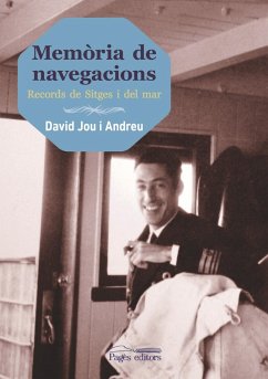 Memòria de navegacions : Records de Sitges i del mar - Jou i Andreu, David