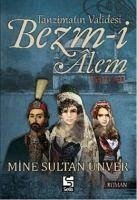 Cover Tanzimatin Validesi Bezm-i Alem