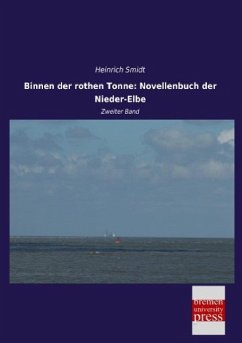 Binnen der rothen Tonne: Novellenbuch der Nieder-Elbe - Smidt, Heinrich