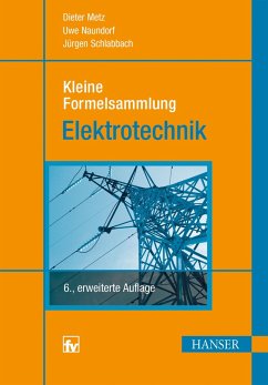 Kleine Formelsammlung Elektrotechnik - Metz, Dieter;Naundorf, Uwe;Schlabbach, Jürgen
