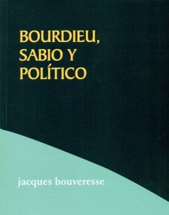 Bourdieu, sabio y político - Bouveresse, Jacques