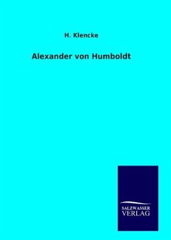 Alexander von Humboldt - Klencke, H.