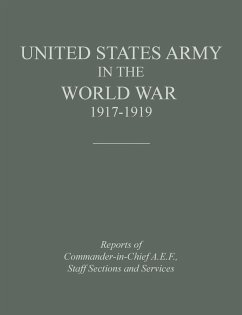 United States Army in the World War 1917-1919 - Historical Division; United States Department Of The Army