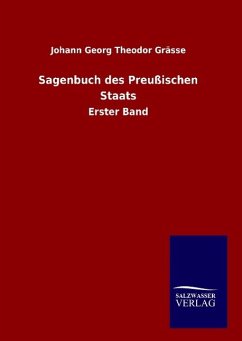 Sagenbuch des Preußischen Staats - Graesse, Johann Georg Theodor