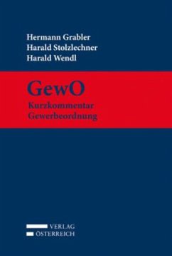 GewO Kurzkommentar Gewerbeordnung (f. Österreich) - Grabler, Hermann; Stolzlechner, Harald; Wendl, Harald