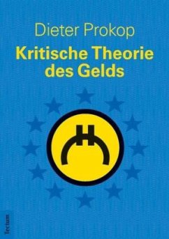 Kritische Theorie des Gelds - Prokop, Dieter