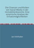 Die Chancen und Risiken von Social Media in der Immobilienbranche: Eine empirische Analyse der Einsatzmöglichkeiten