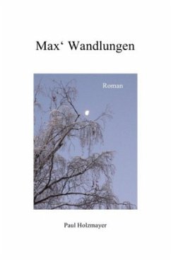 Max' Wandlungen - Holzmayer, Paul