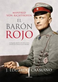 Manfred Von Richthofen, El Baron Rojo - Caamano, Eduardo