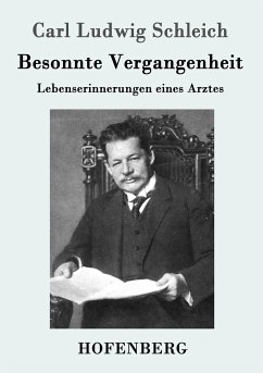 Besonnte Vergangenheit - Schleich, Carl Ludwig