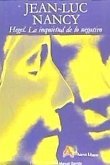 Hegel, la inquietud de lo negativo