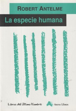 La especie humana - Antelme, Robert