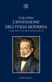 L' invenzione dell'Italia moderna. Leopardi, Manzoni e altre imprese ideali prima dell'Unità