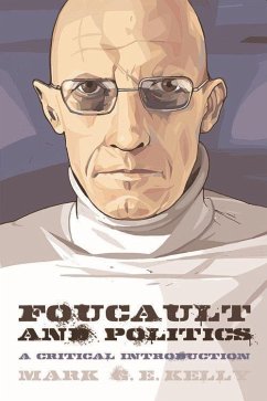 Foucault and Politics - Kelly, Mark G. E.