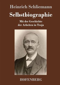 Selbstbiographie - Schliemann, Heinrich