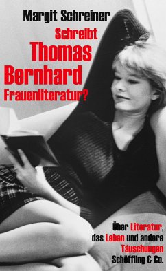 Schreibt Thomas Bernhard Frauenliteratur? (eBook, ePUB) - Schreiner, Margit