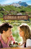 Wenn der Almrausch blüht (eBook, ePUB)