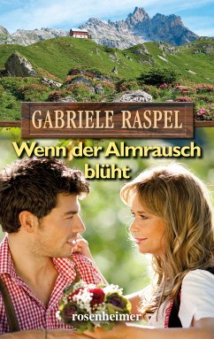 Wenn der Almrausch blüht (eBook, ePUB) - Raspel, Gabriele