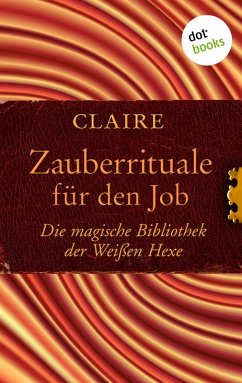 Zauberrituale für den Job (eBook, ePUB) - Claire