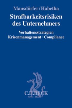 Strafbarkeitsrisiken des Unternehmers - Mansdörfer, Marco;Habetha, Jörg