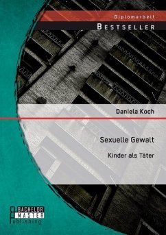 Sexuelle Gewalt: Kinder als Täter - Koch, Daniela