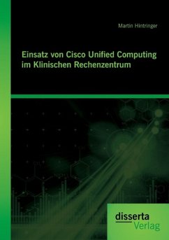 Einsatz von Cisco Unified Computing im Klinischen Rechenzentrum - Hintringer, Martin