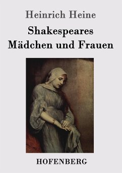 Shakespeares Mädchen und Frauen - Heine, Heinrich