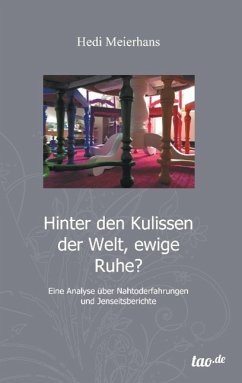 Hinter den Kulissen der Welt, ewige Ruhe? - Meierhans, Hedi