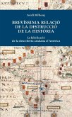 Brevíssima relació de la destrucció de la historia : La falsificació de la descoberta catalana d'Amèrica