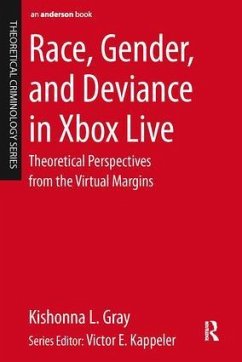 Race, Gender, and Deviance in Xbox Live - Gray, Kishonna L