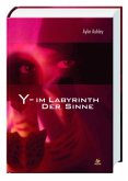 Y - Im Labyrinth der Sinne