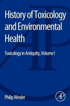 History of Toxicology and Environmental Health. Vol.1 - History of Toxicology and Environmental Health History of Toxicology and Environmental Health. Vol.1 - History of Toxicology and Environmental Health